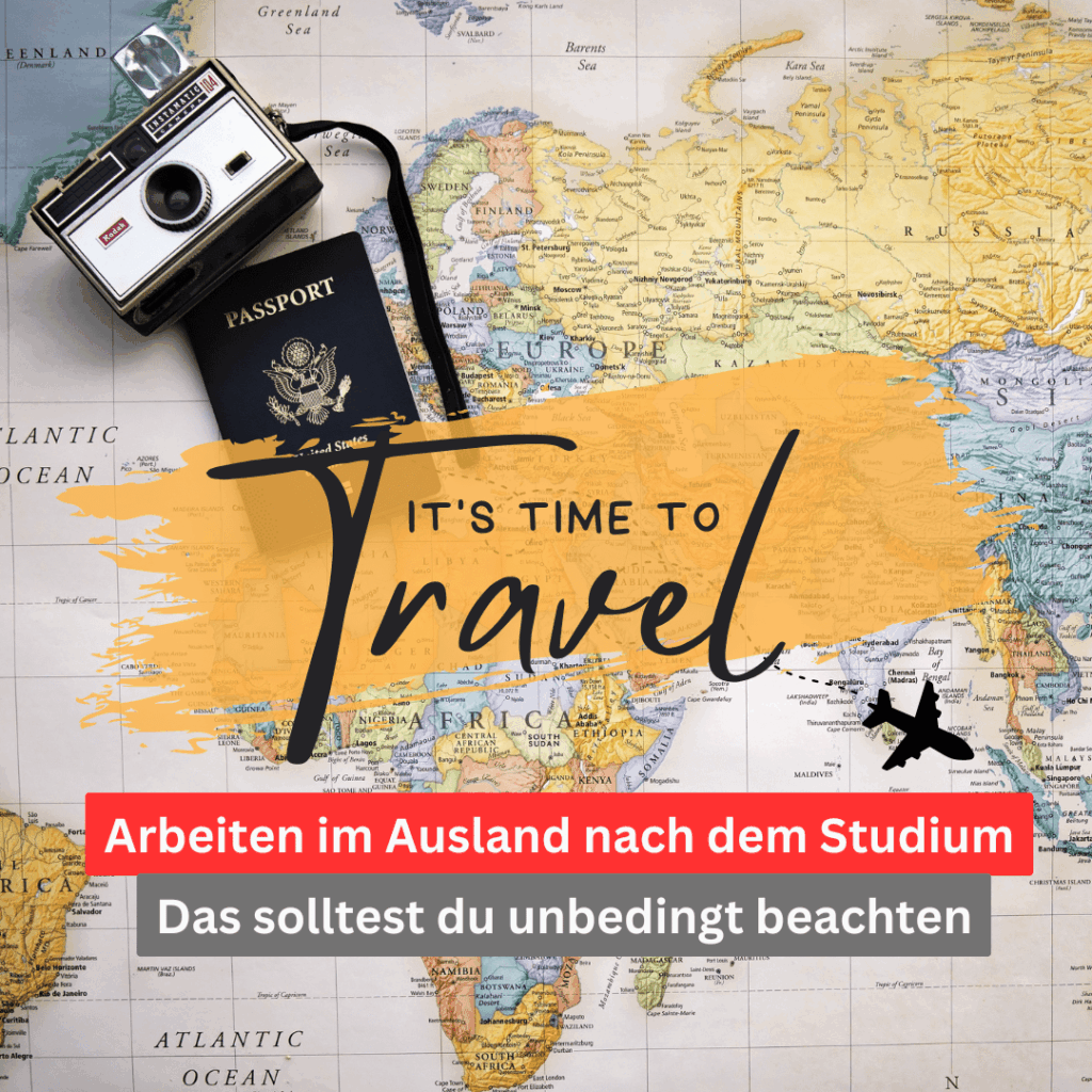 Arbeiten im Ausland nach dem Studium: Dein Weg zur internationalen Karriere